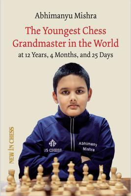 Cover: 9789493257412 | The Youngest Chess Grandmaster in the World | Abhimanyu Mishra | Buch