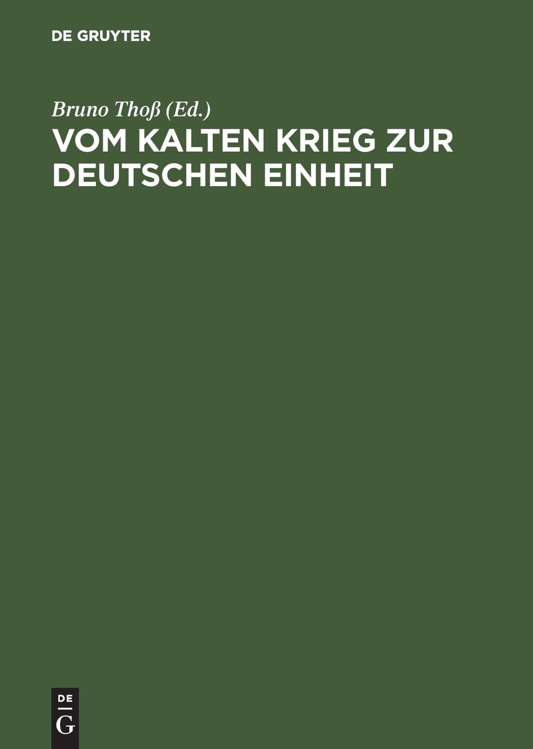 Cover: 9783486561609 | Vom Kalten Krieg zur deutschen Einheit | Bruno Thoß | Buch | XVIII