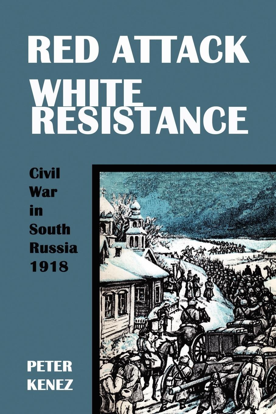 Cover: 9780974493442 | Red Attack, White Resistance | Peter Kenez | Taschenbuch | Paperback