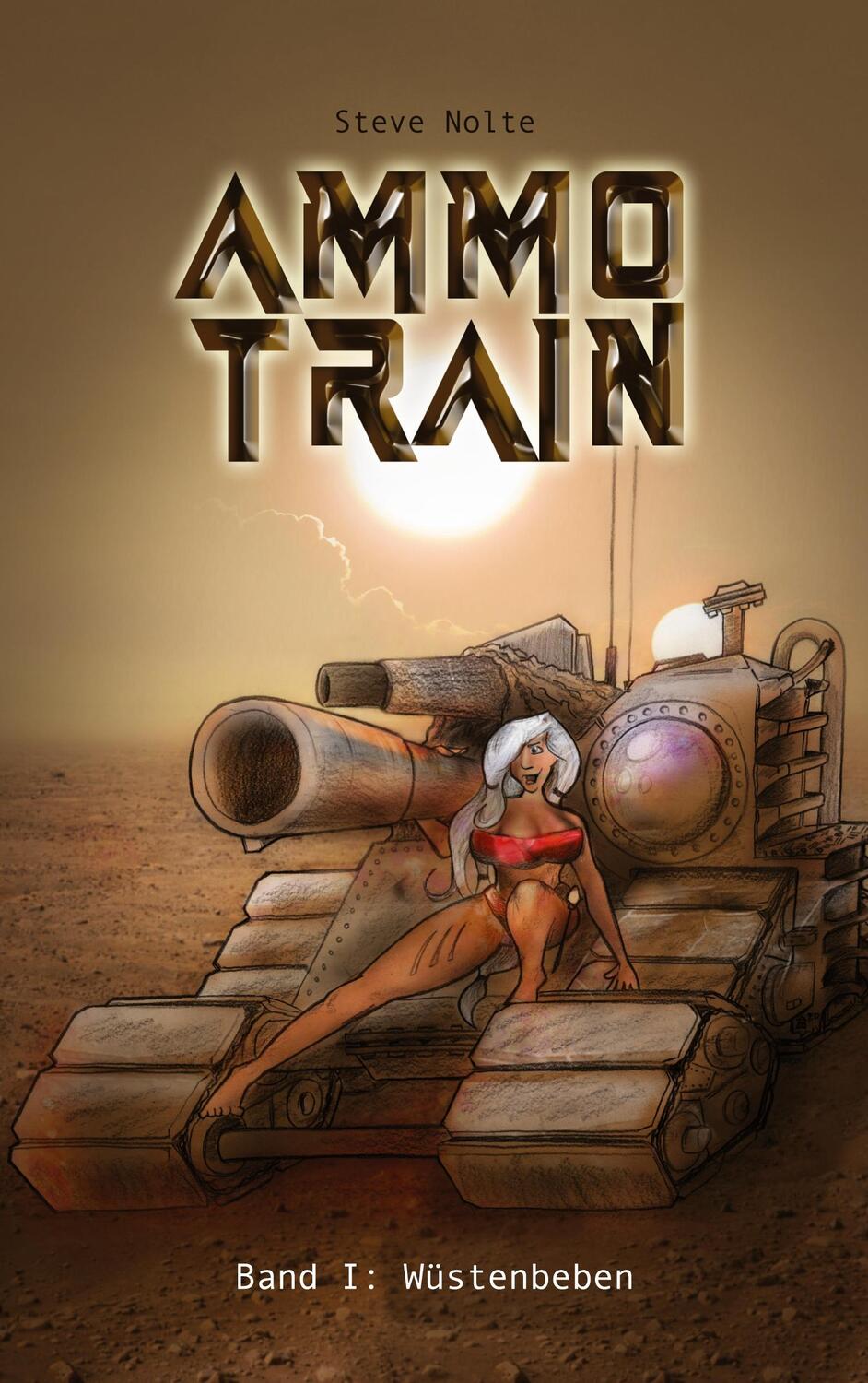 Cover: 9783753478111 | Ammo Train | Band I: Wüstenbeben | Steve Nolte | Taschenbuch