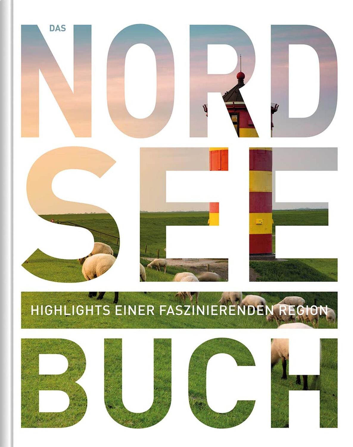 Cover: 9783955049607 | Nordsee. Das Buch | Highlights einer faszinierenden Region | Verlag