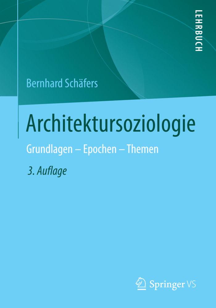 Cover: 9783531199894 | Architektursoziologie | Grundlagen - Epochen - Themen | Schäfers | xii