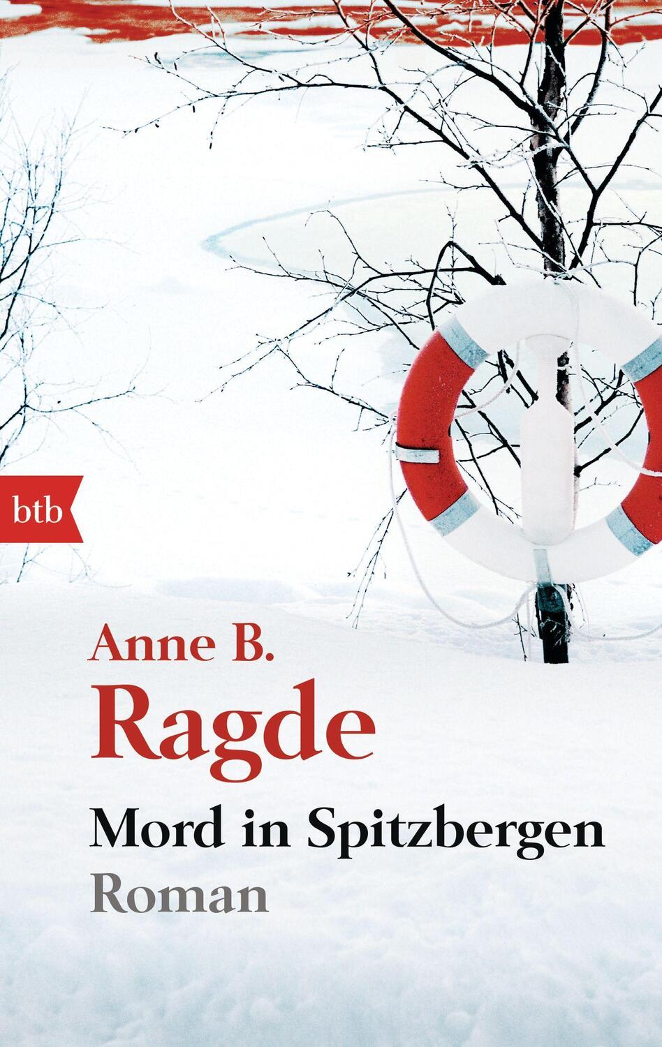 Cover: 9783442744381 | Mord in Spitzbergen | Anne B. Ragde | Taschenbuch | btb | Deutsch