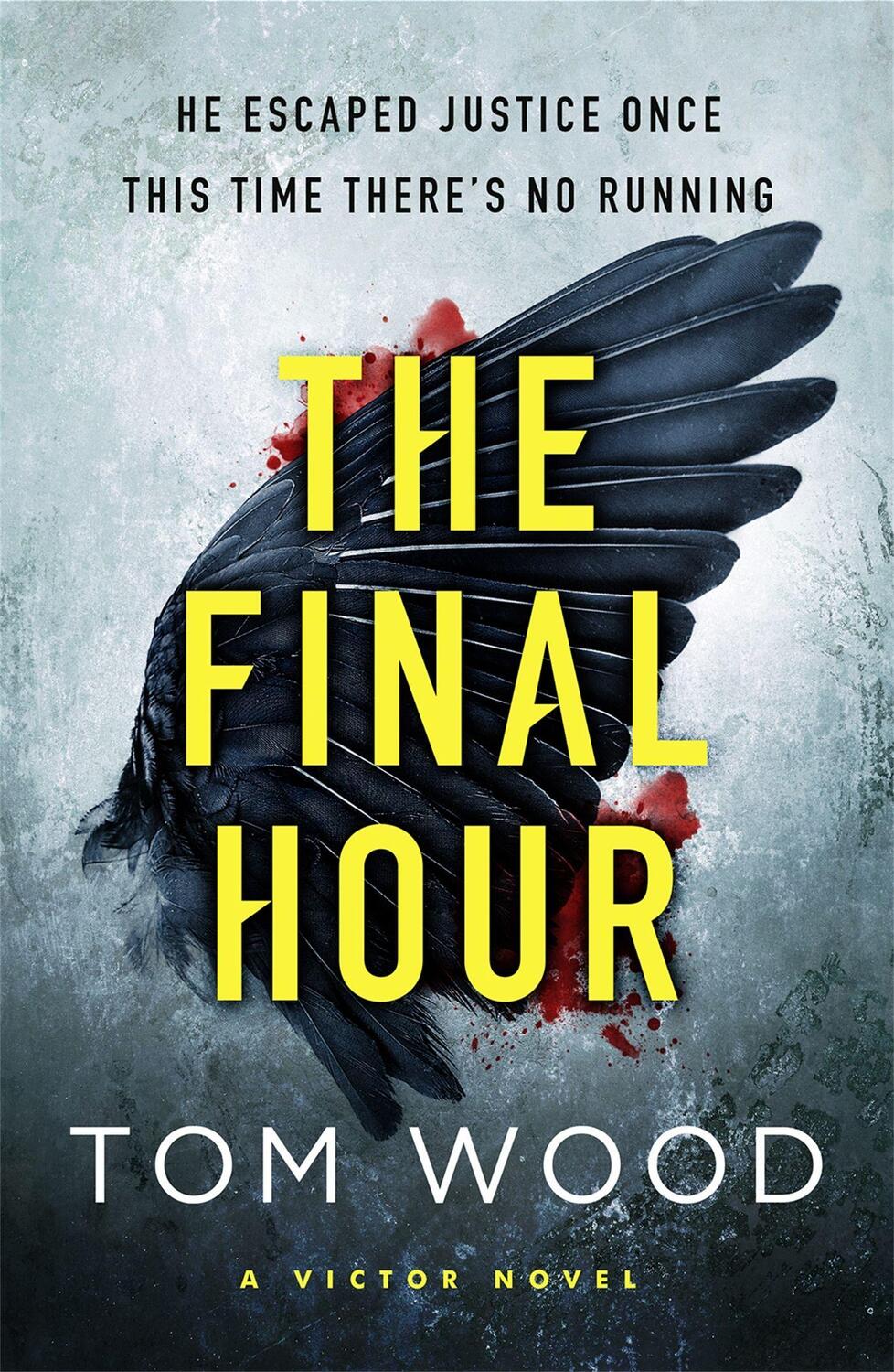 Cover: 9780751565676 | The Final Hour | Tom Wood | Taschenbuch | 455 S. | Englisch | 2018