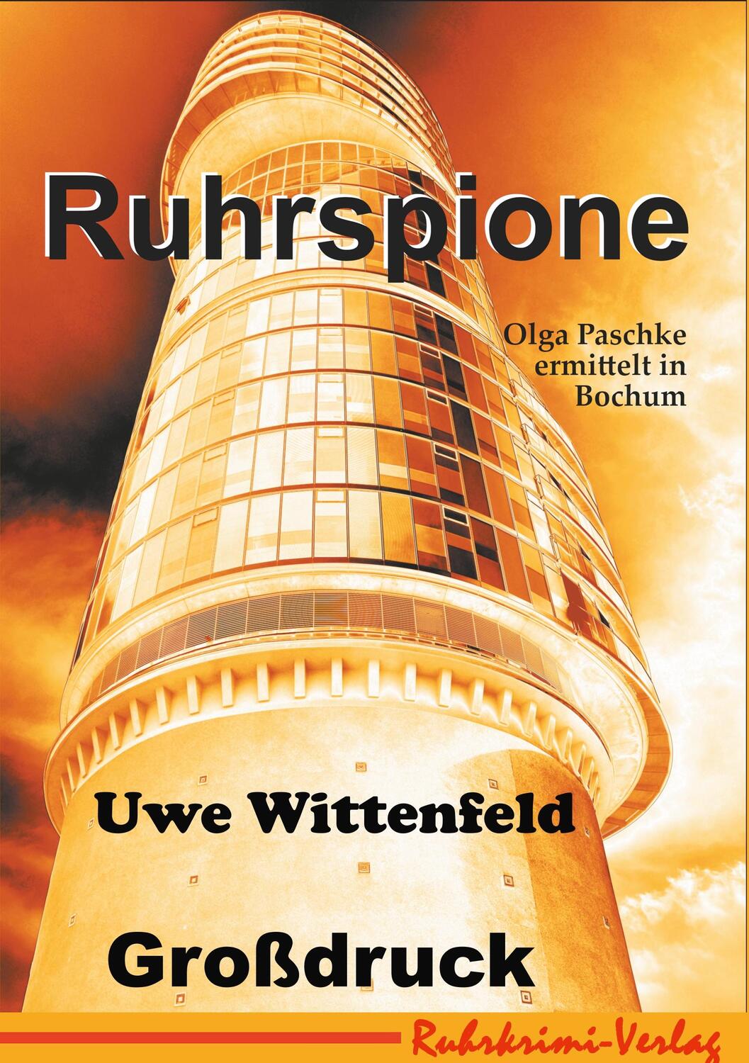 Cover: 9783947848027 | Ruhrspione Großdruck | Uwe Wittenfeld | Taschenbuch | Paperback | 2018
