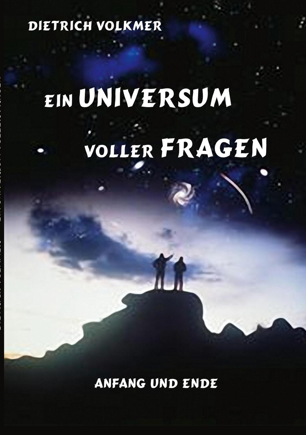 Cover: 9783758367434 | Ein Universum voller Fragen | Anfang und Ende | Dietrich Volkmer