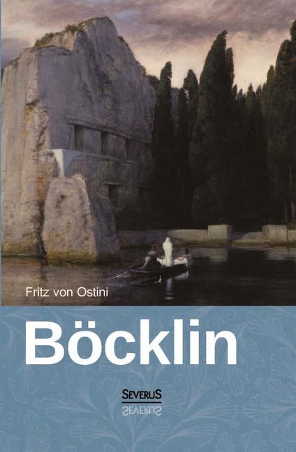 Cover: 9783863479176 | Arnold Böcklin | Fritz von Ostini | Buch | In Fraktur | 2014 | Severus