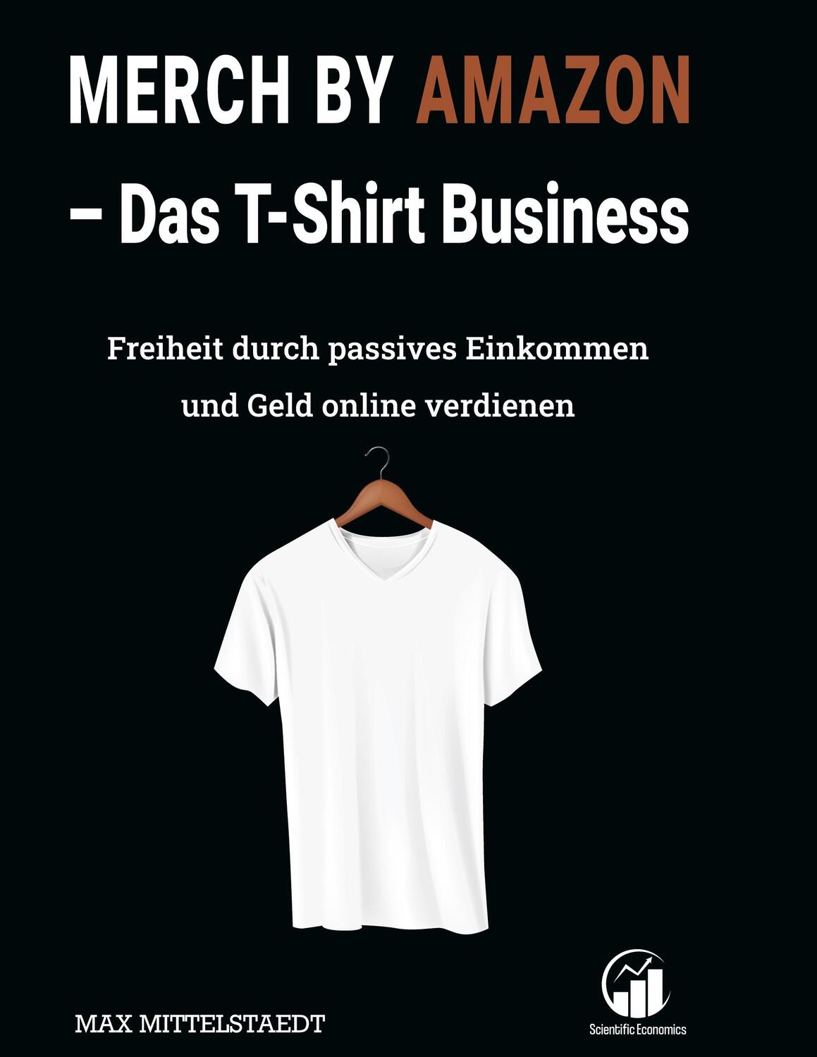 Cover: 9783754347188 | Merch by Amazon (MbA) - Das T-Shirt Business | Max Mittelstaedt | Buch