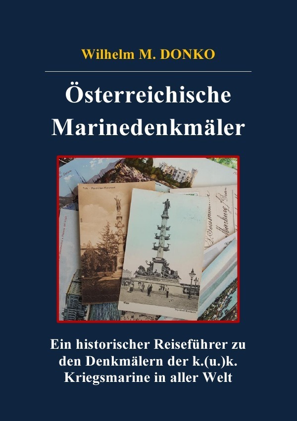 Cover: 9783746799421 | Österreichische Marinedenkmäler | Wilhelm M. Donko | Taschenbuch