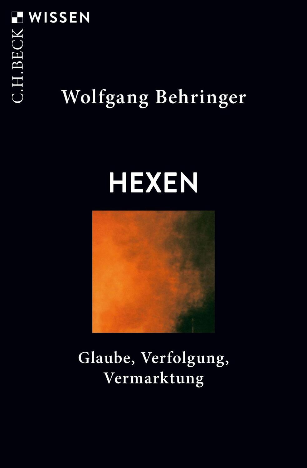 Cover: 9783406824289 | Hexen | Glaube, Verfolgung, Vermarktung | Wolfgang Behringer | Buch