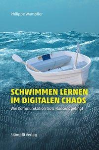 Cover: 9783727278860 | Schwimmen lernen im digitalen Chaos | Philippe Wampfler | Buch | 2017