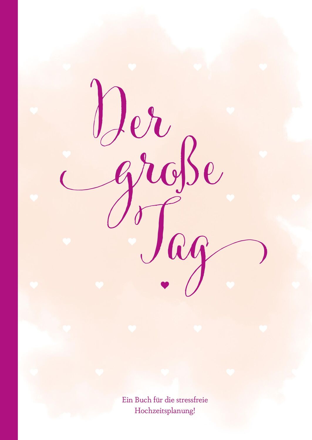 Cover: 9783964439642 | Hochzeitsplaner "der große Tag" - umfangreicher Wedding Planner,...