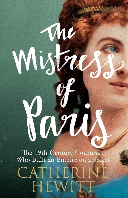 Cover: 9781848319264 | The Mistress of Paris | Catherine Hewitt | Taschenbuch | Royal | 2015