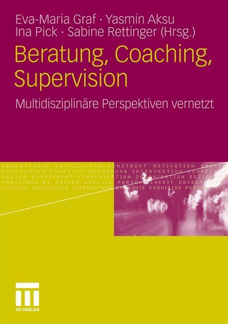 Cover: 9783531179650 | Beratung, Coaching, Supervision | Eva-Maria Graf (u. a.) | Taschenbuch