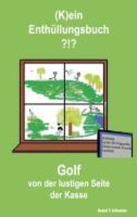 Cover: 9783732245000 | (K)ein Enthüllungsbuch | Golf von der lustigen Seite der Kasse | Buch