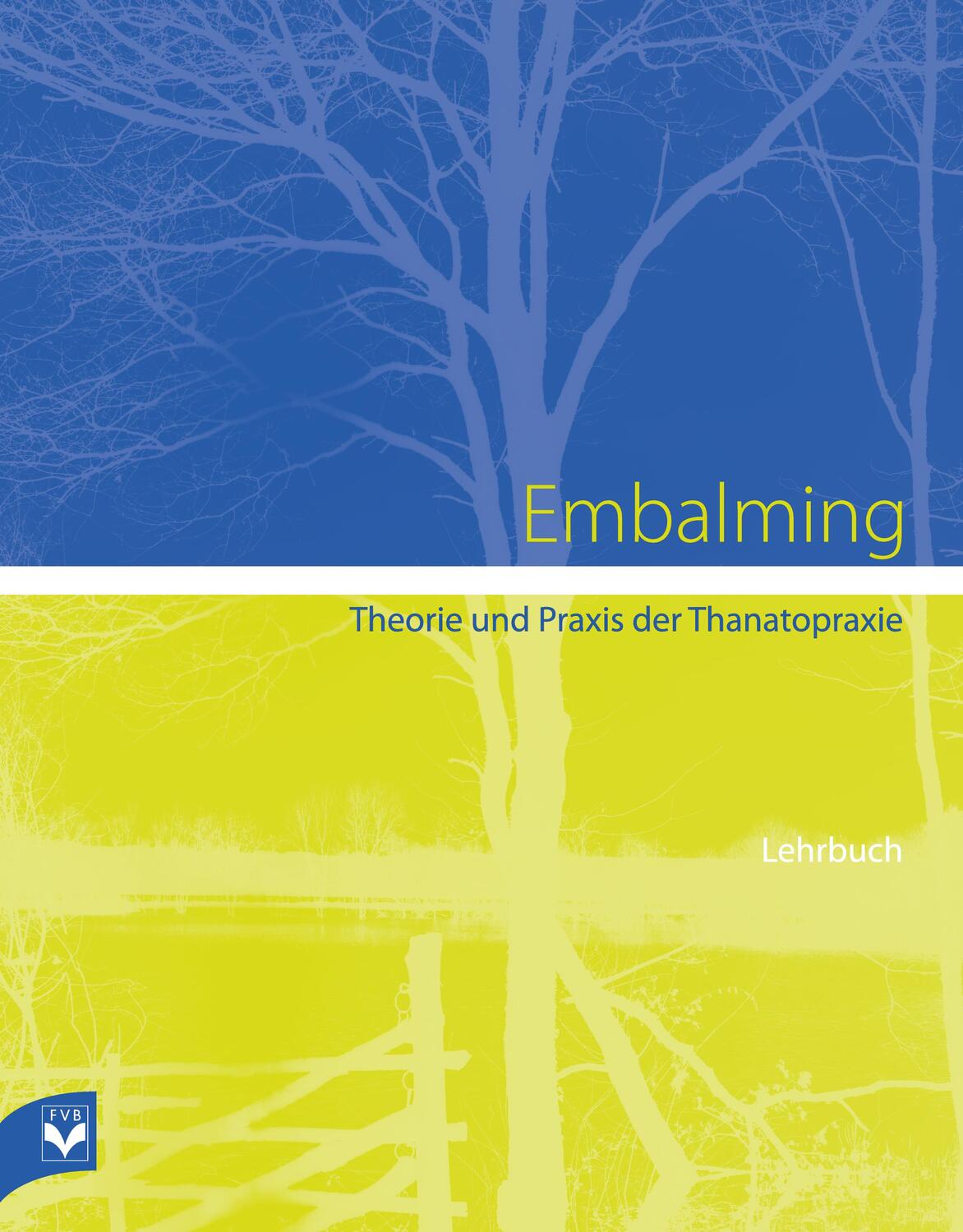 Cover: 9783936057744 | Embalming | Theorie und Praxis der Thanatopraxie | Robert G. Mayer