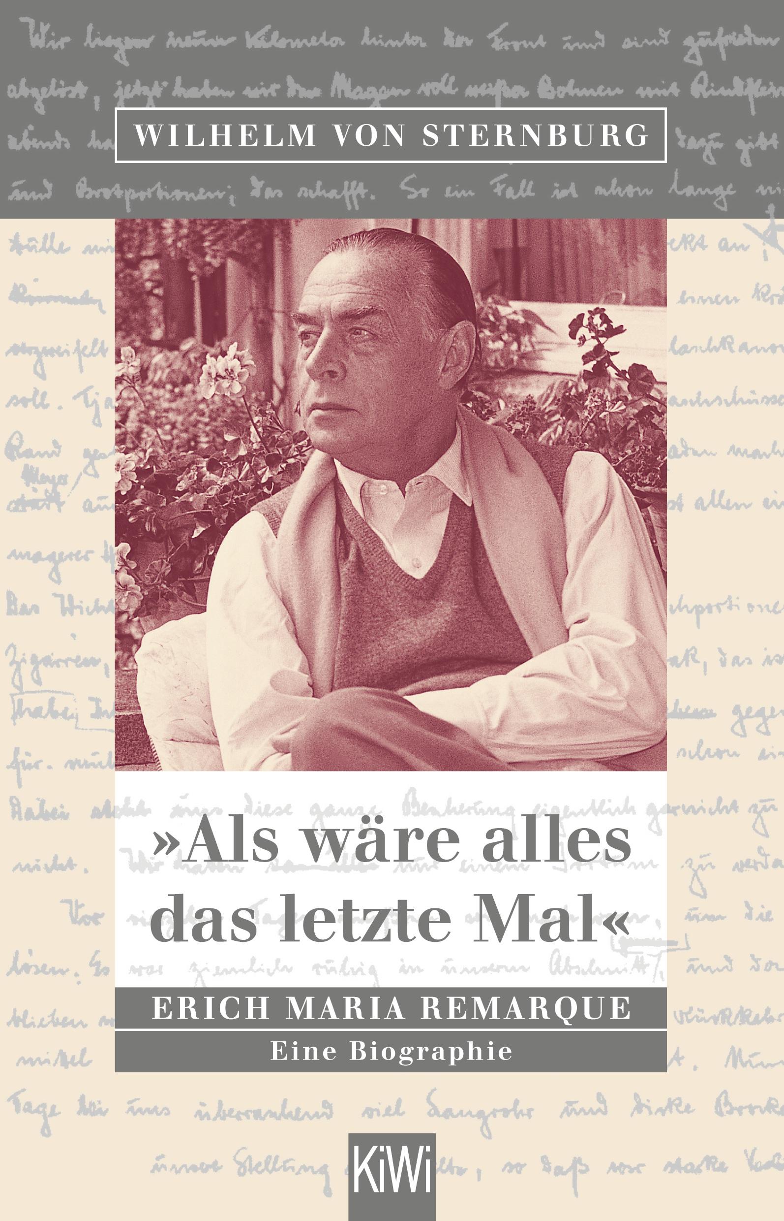 Cover: 9783462029178 | Als wäre alles das letzte Mal | Erich Remarque. Eine Biographie | Buch