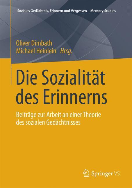 Cover: 9783658034696 | Die Sozialität des Erinnerns | Michael Heinlein (u. a.) | Taschenbuch