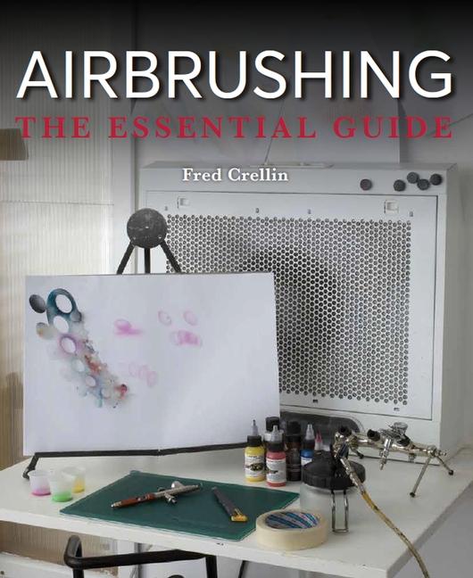 Cover: 9780719841347 | Airbrushing | The Essential Guide | Fred Crellin | Taschenbuch | 2023