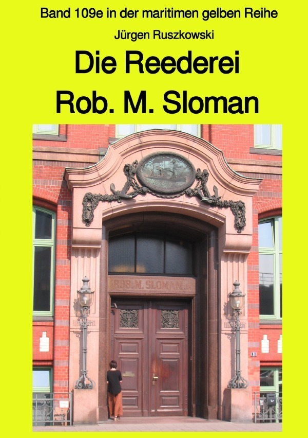 Cover: 9783750200739 | Die Reederei Rob. M. Sloman | Band 109e in der maritimen gelben Reihe