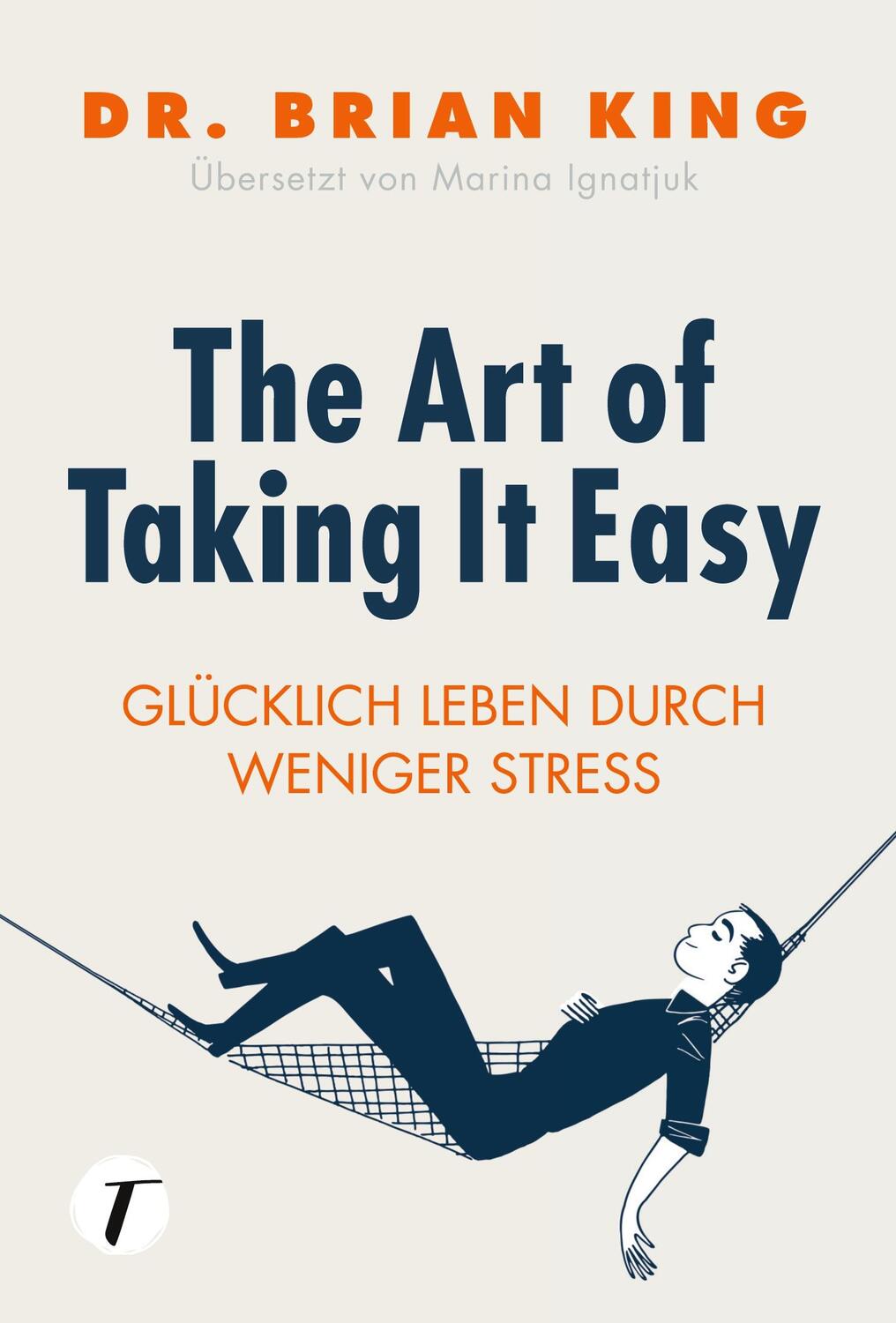 Cover: 9782496705096 | The Art of Taking It Easy | Glücklich leben durch weniger Stress