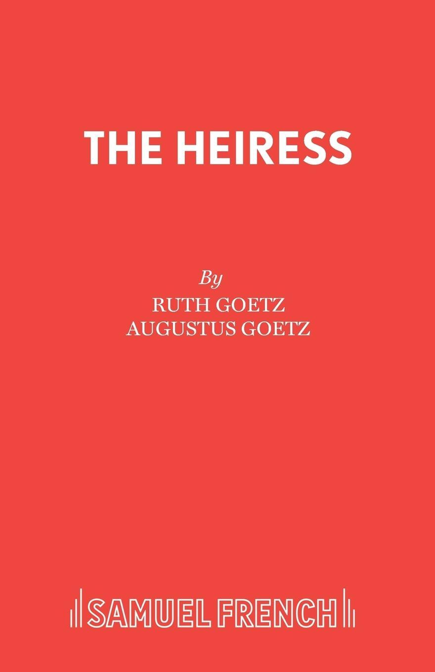 Cover: 9780573011764 | The Heiress | Ruth Goetz | Taschenbuch | Paperback | Englisch | 2016