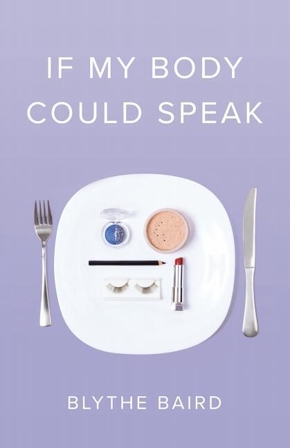 Cover: 9781943735471 | If My Body Could Speak | Blythe Baird | Taschenbuch | Englisch | 2019
