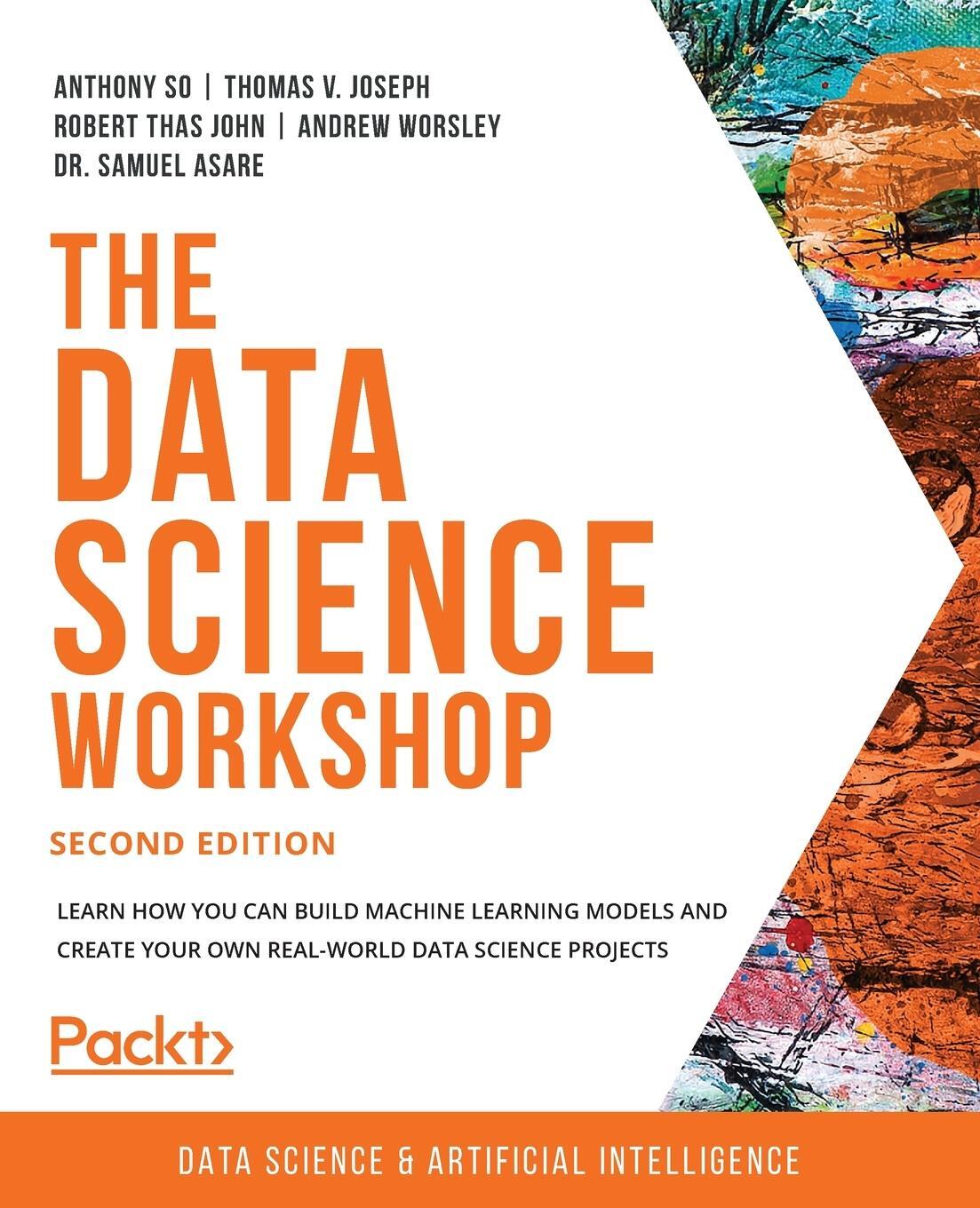 Cover: 9781800566927 | The Data Science Workshop - Second Edition | Anthony So (u. a.) | Buch