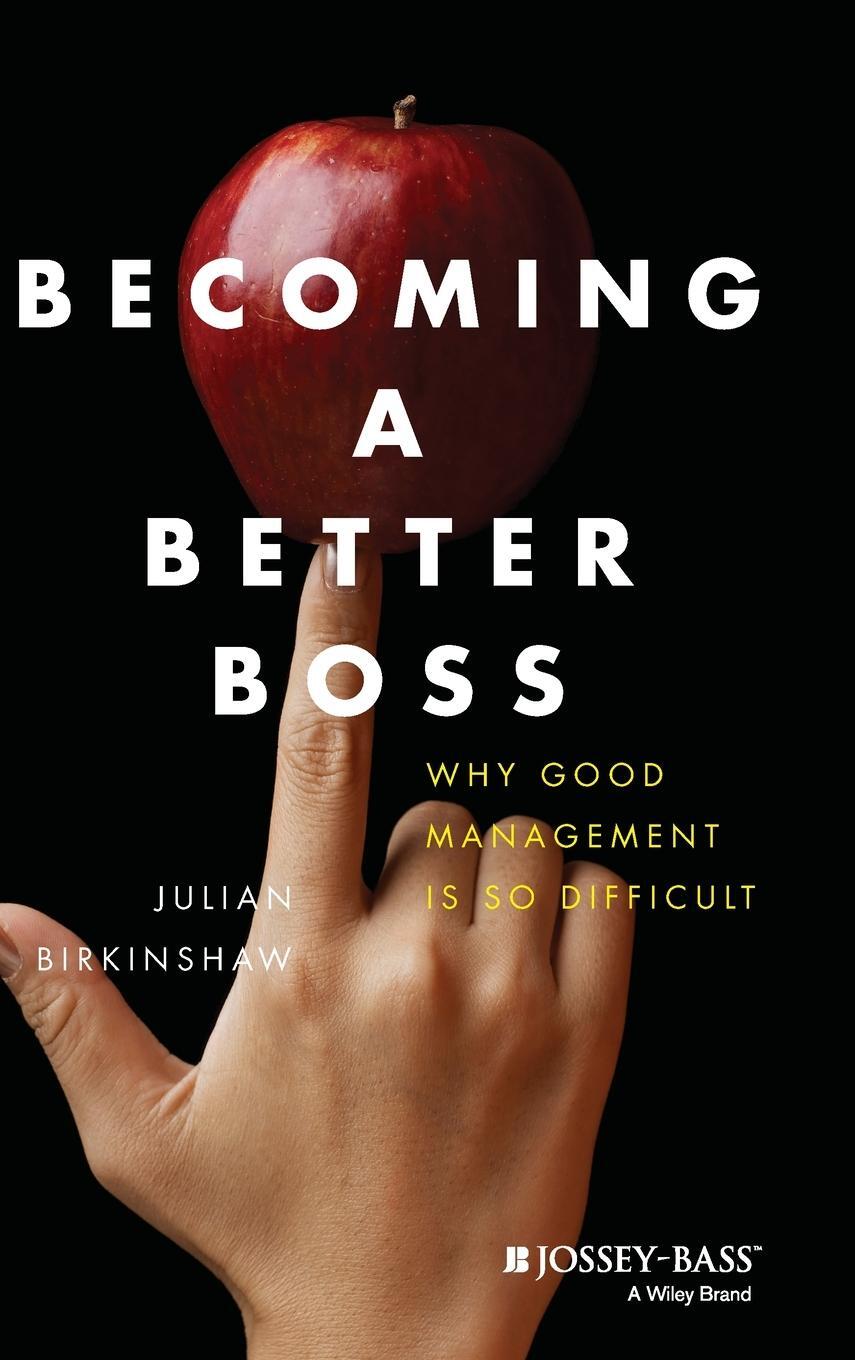 Cover: 9781118645468 | Becoming a Better Boss | Why Good Management Is So Difficult | Buch