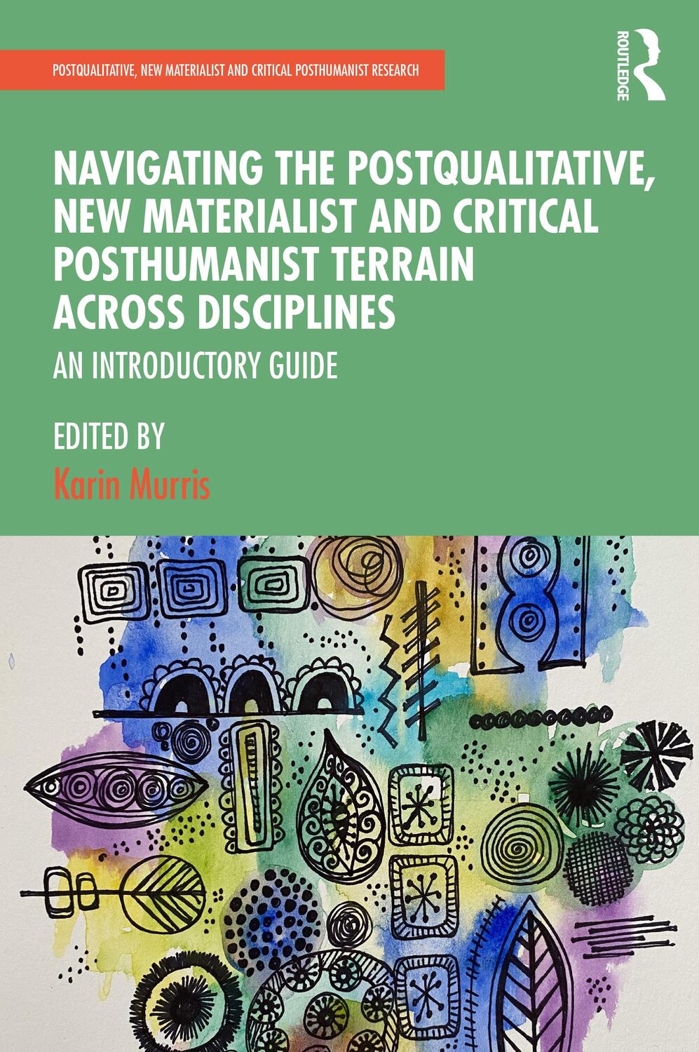 Cover: 9780367484729 | Navigating the Postqualitative, New Materialist and Critical...