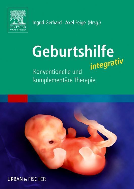 Cover: 9783437319167 | Geburtshilfe integrativ | Konventionelle und komplementäre Therapie