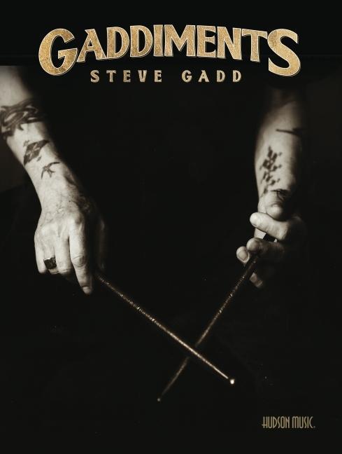 Cover: 840126964806 | Gaddiments by Steve Gadd - With Online Video of Steve Demonstrating...