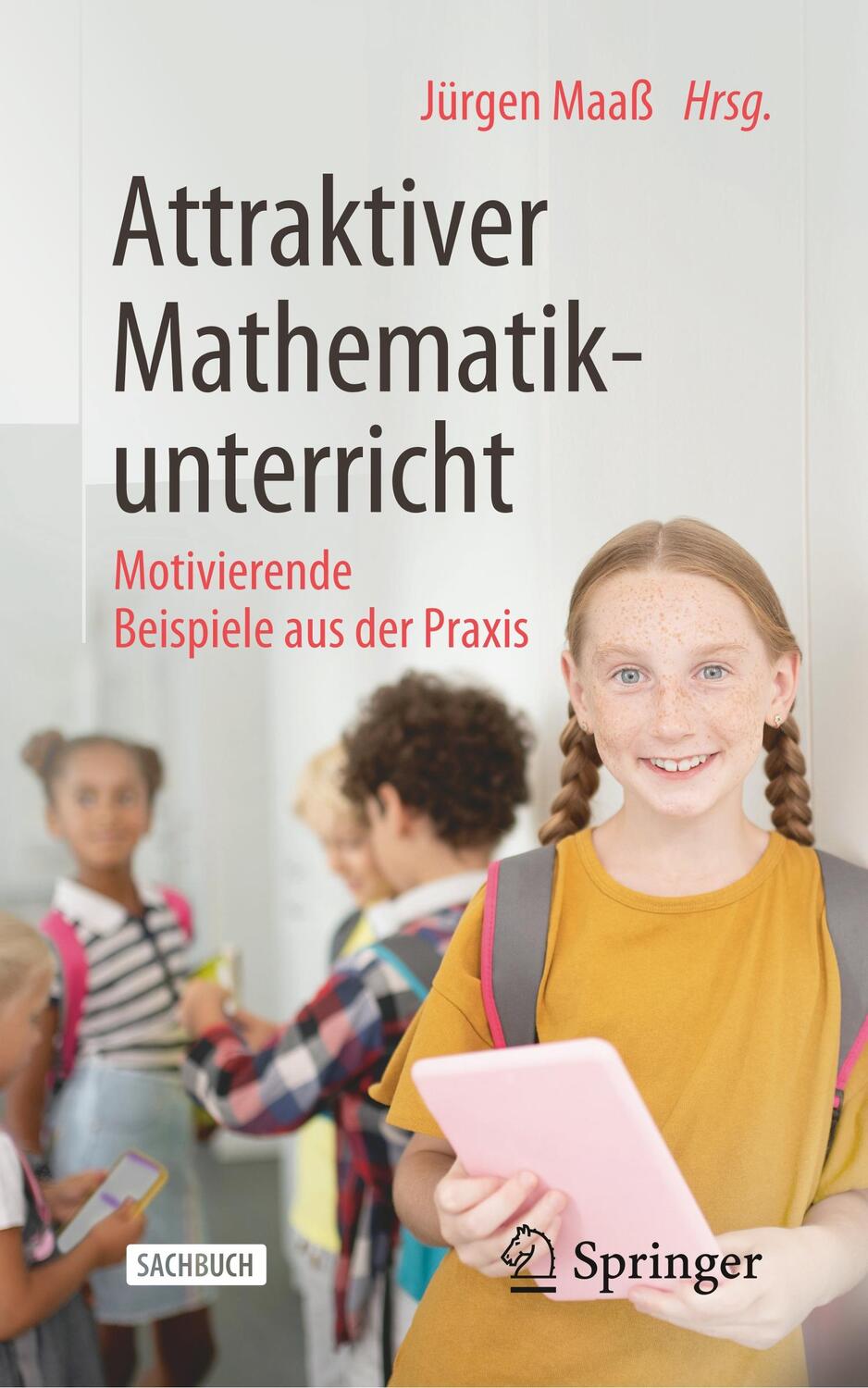 Cover: 9783662604786 | Attraktiver Mathematikunterricht | Jürgen Maaß | Taschenbuch | Deutsch