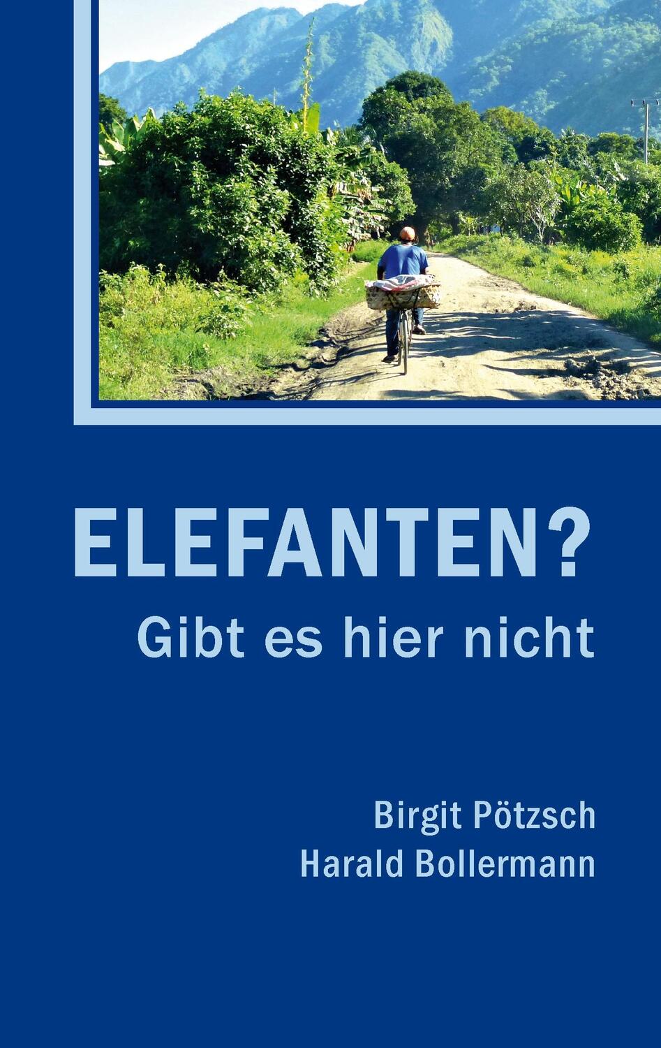 Cover: 9783734791567 | Elefanten? Gibt es hier nicht | Harald/Pötzsch, Birgit Bollermann