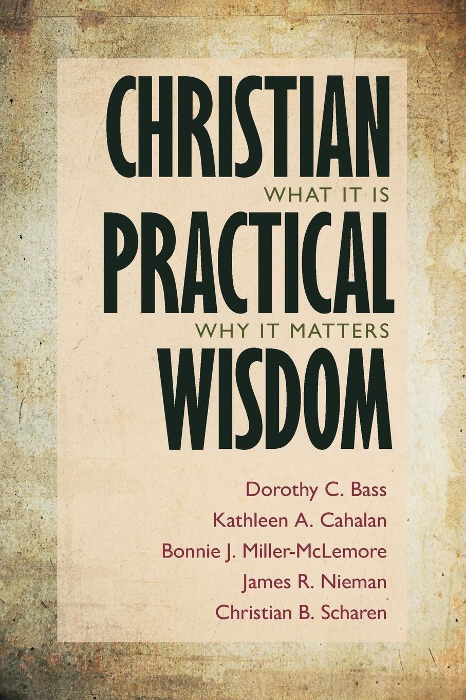Cover: 9780802868732 | Christian Practical Wisdom | What It Is, Why It Matters | Bass (u. a.)