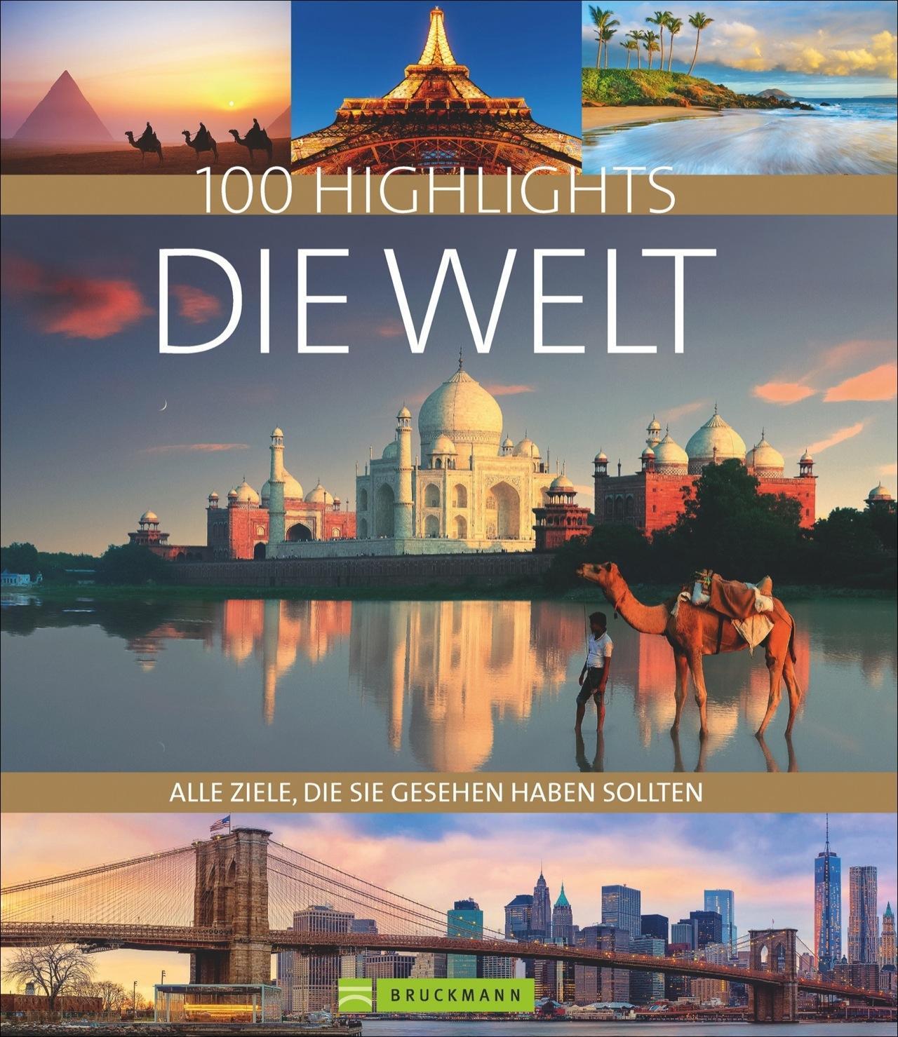 Cover: 9783765461200 | 100 Highlights Die Welt | Alle Ziele, die Sie gesehen haben sollten