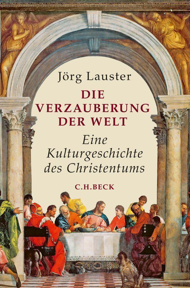 Cover: 9783406666643 | Die Verzauberung der Welt | Eine Kulturgeschichte des Christentums