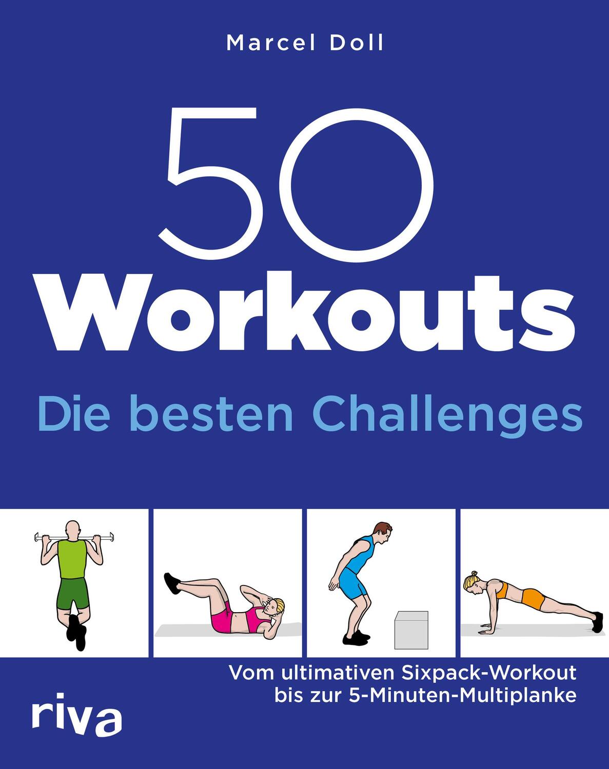 Cover: 9783742302977 | 50 Workouts - Die besten Challenges | Marcel Doll | Taschenbuch | 2017