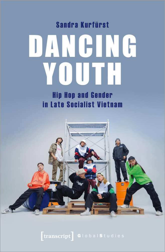 Cover: 9783837656343 | Dancing Youth | Hip Hop and Gender in Late Socialist Vietnam | Buch