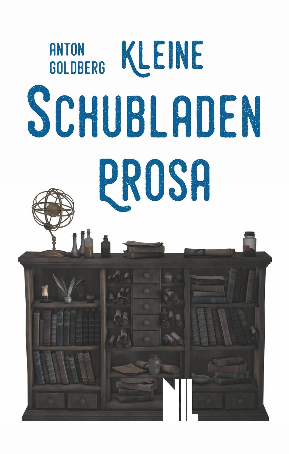 Cover: 9783961301249 | Kleine Schubladenprosa | Anton Goldberg | Buch | 156 S. | Deutsch