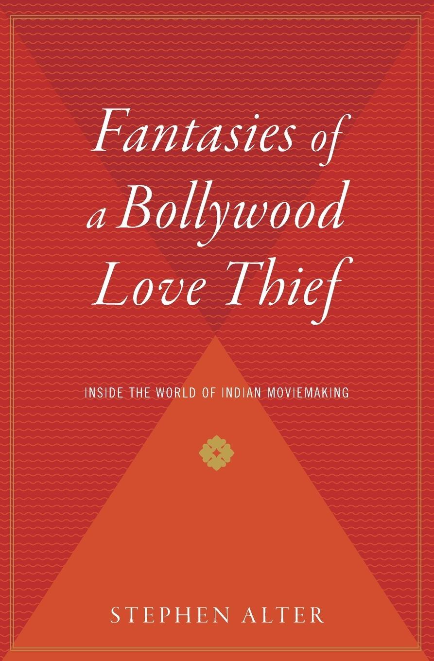 Cover: 9780156030847 | Fantasies of a Bollywood Love Thief | Stephen Alter | Taschenbuch