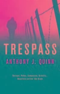 Cover: 9781784971298 | Trespass | Anthony J. Quinn | Taschenbuch | Kartoniert / Broschiert