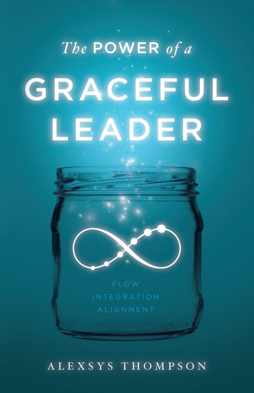 Cover: 9781544504988 | The Power of a Graceful Leader | Alexsys Thompson | Taschenbuch | 2021