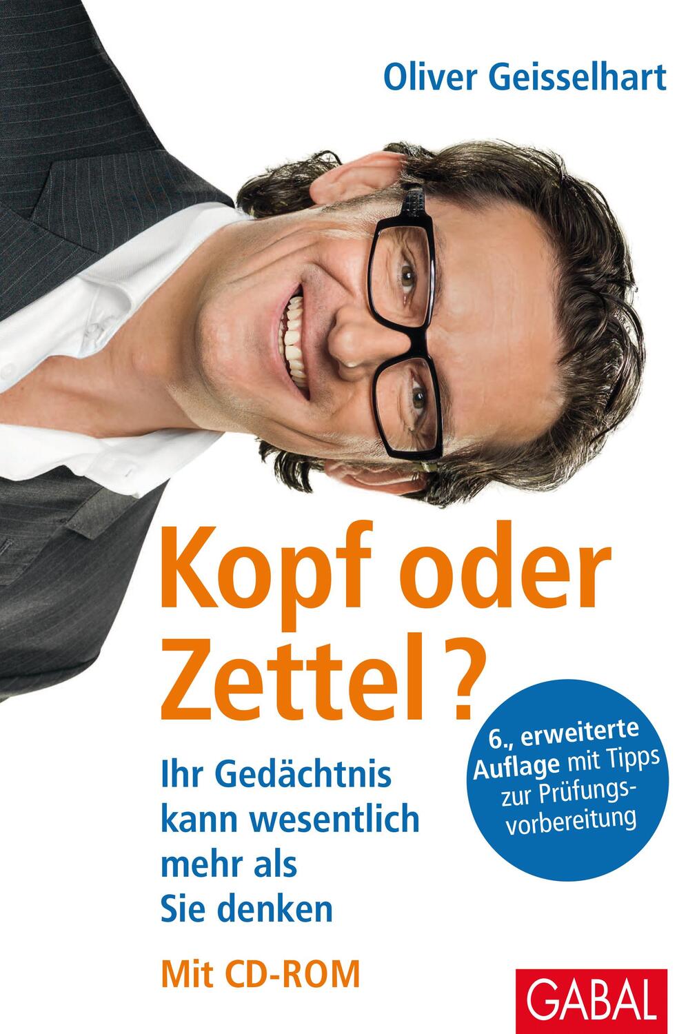 Cover: 9783897495616 | Kopf oder Zettel? Mit CD-ROM | Oliver Geisselhart | Buch | Dein Erfolg