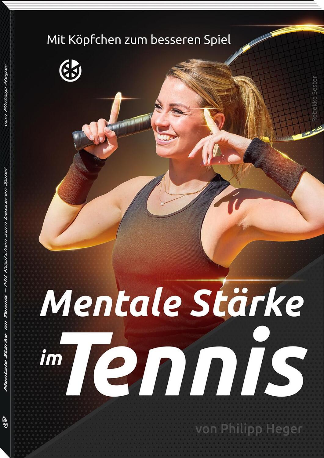 Cover: 9783964160362 | Mentale Stärke im Tennis | Mit Köpfchen zum besseren Spiel | Heger