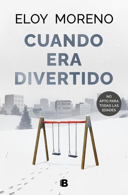 Cover: 9788466673303 | Cuando era divertido | Eloy Moreno | Buch | Spanisch | 2022