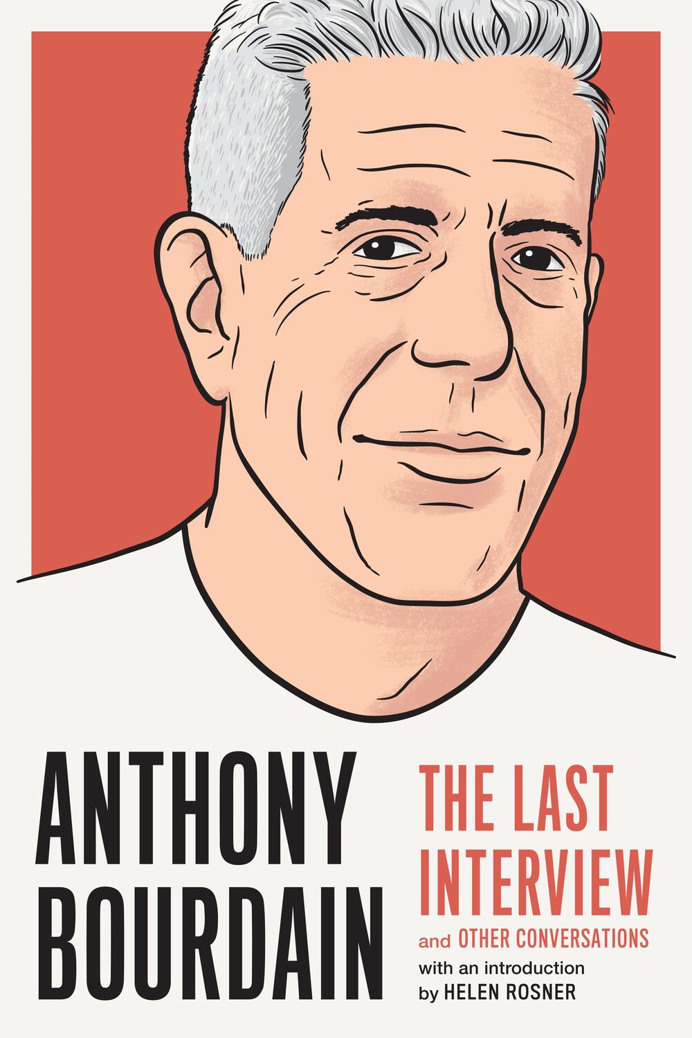 Cover: 9781612198248 | Anthony Bourdain: The Last Interview | And Other Conversations | Buch
