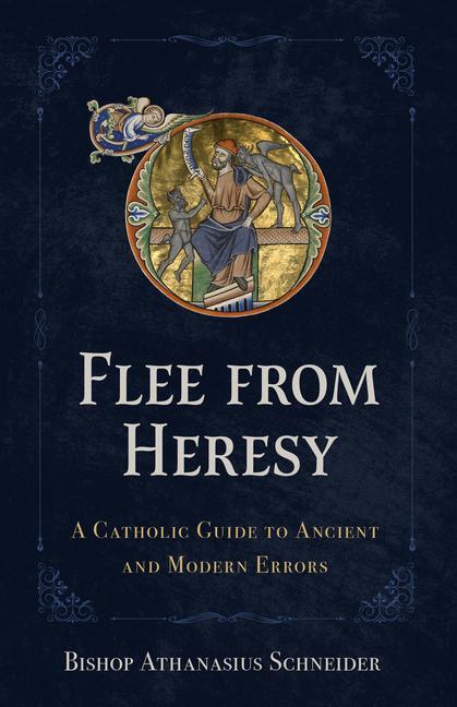 Cover: 9798889113188 | Flee from Heresy | A Catholic Guide to Ancient and Modern Errors