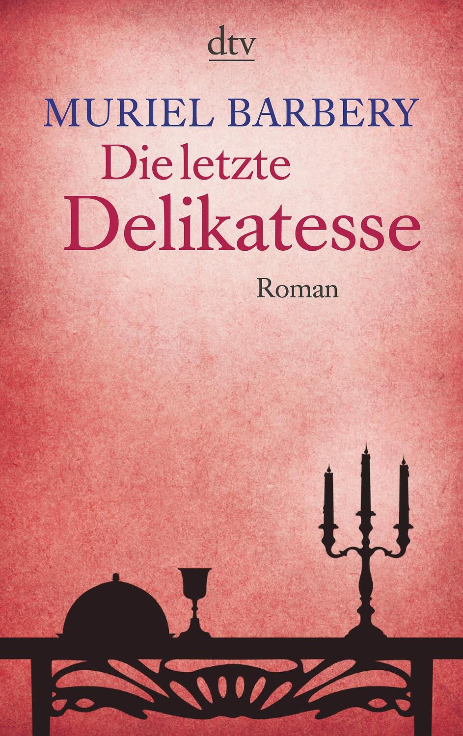 Cover: 9783423137591 | Die letzte Delikatesse | Muriel Barbery | Taschenbuch | Deutsch | 2009