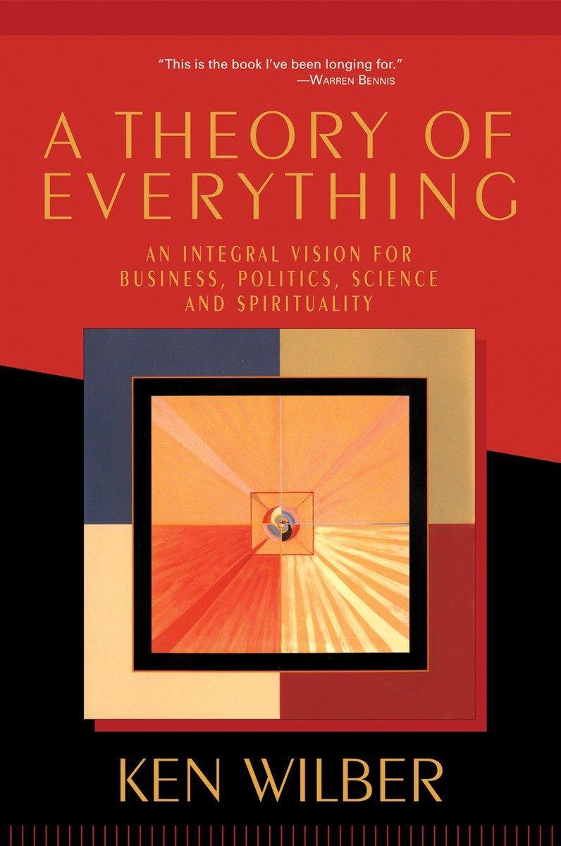 Cover: 9781570628559 | A Theory of Everything: An Integral Vision for Business, Politics,...
